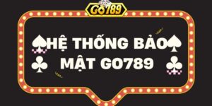 Giới thiệu về hệ thống bảo mật Go789 an toàn tuyệt đối