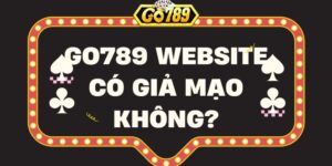 Hướng dẫn cách phân biệt Go789 website có giả mạo không?