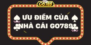 Ưu điểm của nhà cái Go789